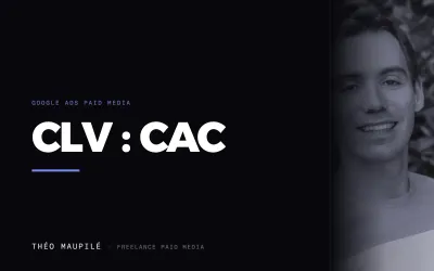 Comment suivre le ratio CLV/CAC : la mesure qui révèle la vraie rentabilité publicitaire