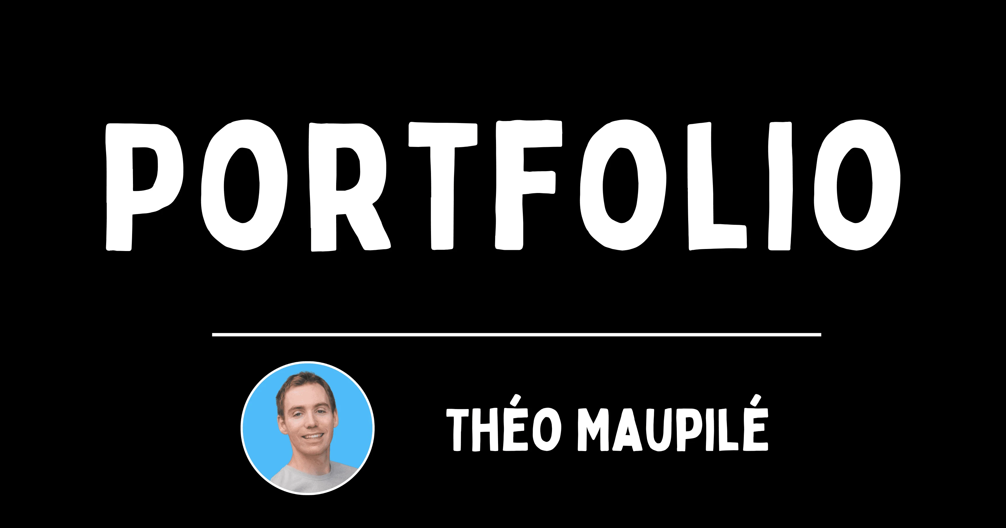 Portfolio Théo Maupilé