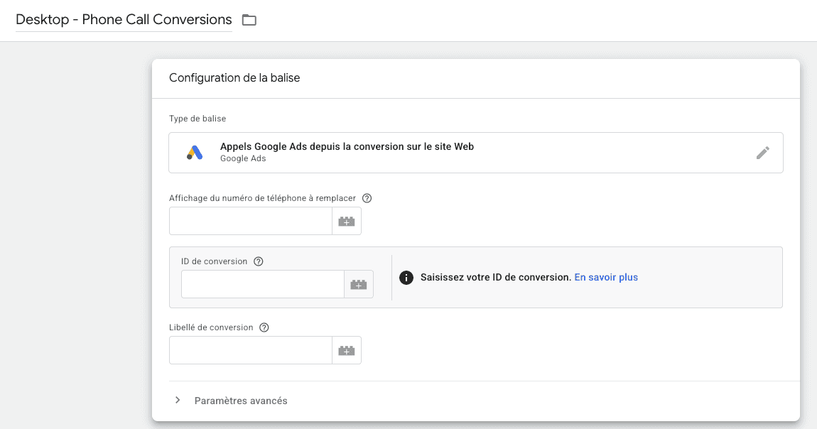 Ecran de configuration Google Tag Manager de la balise "Desktop - Phone Call Conversions" : type de balise Google Ads, champ ID de conversion et champ libelle de conversion a renseigner