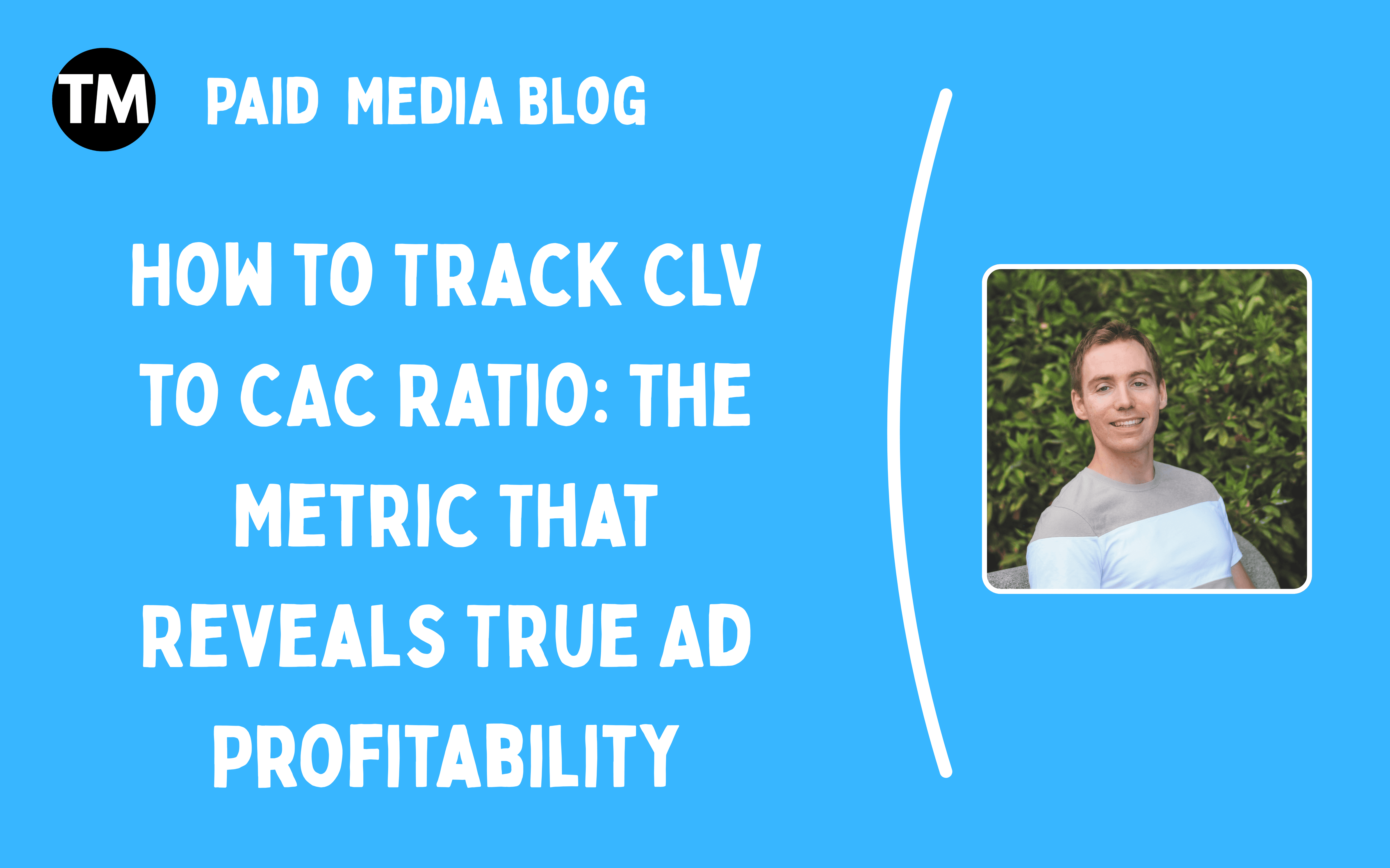 How to Track CLV to CAC Ratio: The Metric That Reveals True Ad Profitability