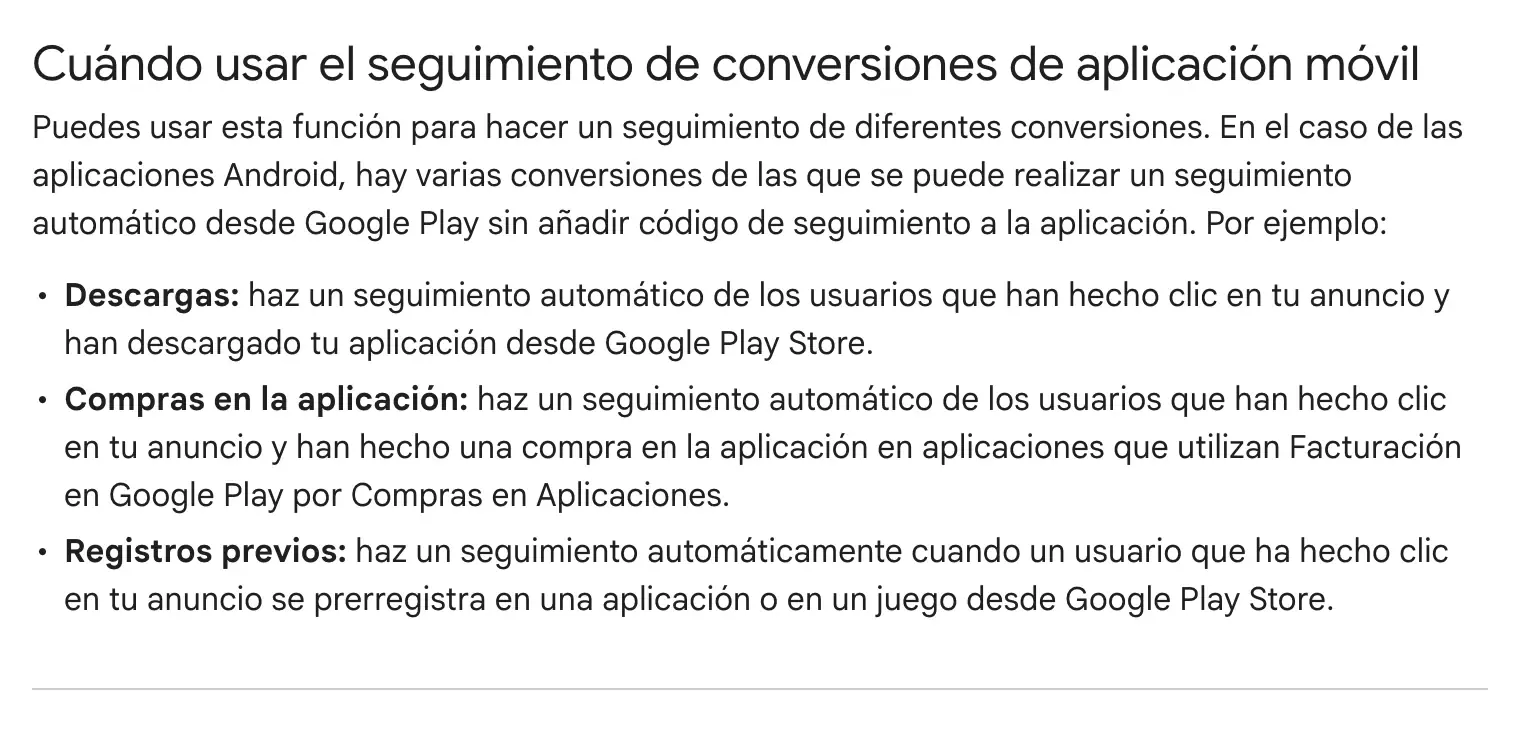Página de ayuda de Google Ads « Cuándo usar el seguimiento de conversiones de aplicación móvil »: en las aplicaciones Android, tres conversiones con seguimiento automático desde Google Play sin código de seguimiento, las descargas, las compras en la aplicación con la facturación de Google Play y los registros previos
